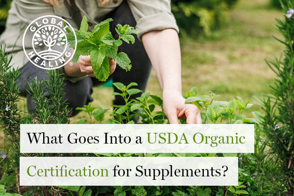 What Goes Into a USDA Organic Certification for Supplements?